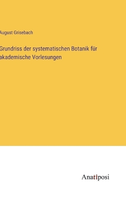 Book cover for Grundriss der systematischen Botanik für akademische Vorlesungen