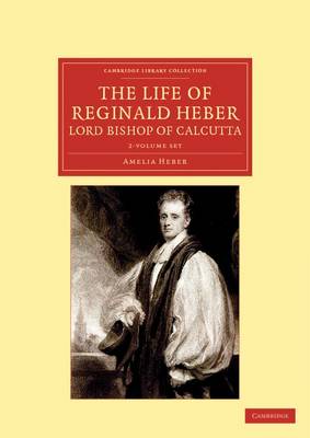 Cover of The Life of Reginald Heber, D.D., Lord Bishop of Calcutta 2 Volume Set