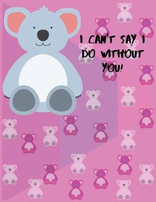 Book cover for I can't say i do without u