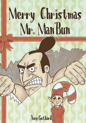 Book cover for Merry Christmas Mr. ManBun