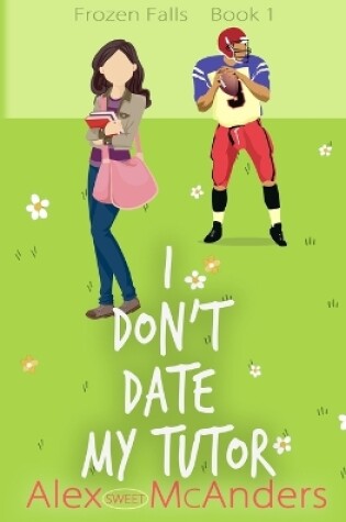 Cover of I Don't Date My Tutor