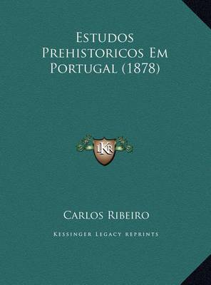 Cover of Estudos Prehistoricos Em Portugal (1878)