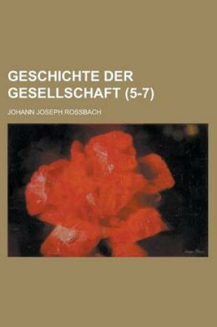 Cover of Geschichte Der Gesellschaft (5-7)