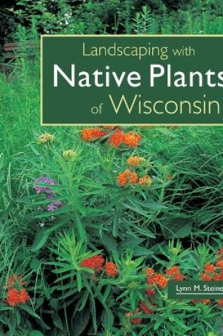 Cover of Landscaping with Native Plants of Wisconsin