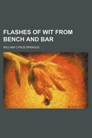 Cover of Flashes of Wit from Bench and Bar