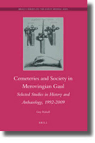 Cover of Cemeteries and Society in Merovingian Gaul