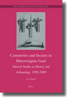 Cover of Cemeteries and Society in Merovingian Gaul