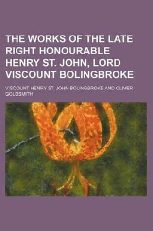 Cover of The Works of the Late Right Honourable Henry St. John, Lord Viscount Bolingbroke (Volume 8)