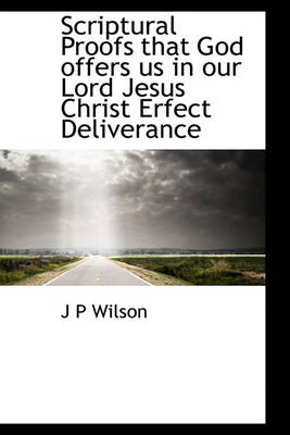 Book cover for Scriptural Proofs That God Offers Us in Our Lord Jesus Christ Erfect Deliverance