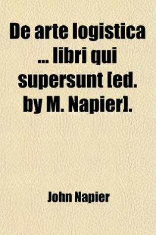 Cover of de Arte Logistica Libri Qui Supersunt [Ed. by M. Napier].