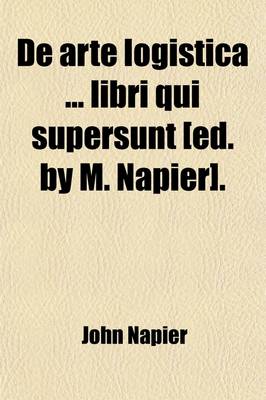 Book cover for de Arte Logistica Libri Qui Supersunt [Ed. by M. Napier].