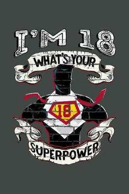 Book cover for I'm 18 What's Your Superpower