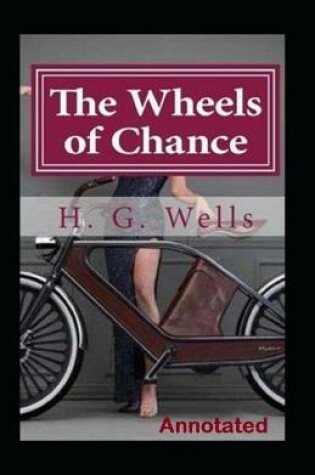 Cover of The Wheels of Chance Annotated