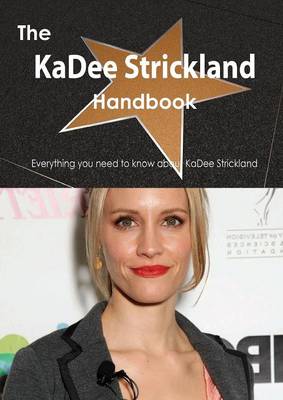 Book cover for The Kadee Strickland Handbook - Everything You Need to Know about Kadee Strickland