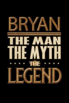 Book cover for Bryan The Man The Myth The Legend