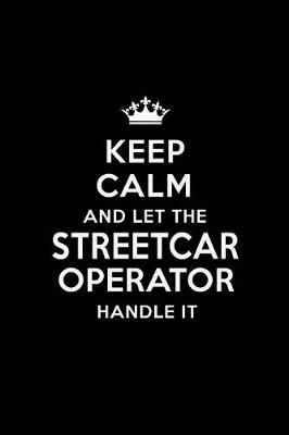 Book cover for Keep Calm and Let the Streetcar Operator Handle It