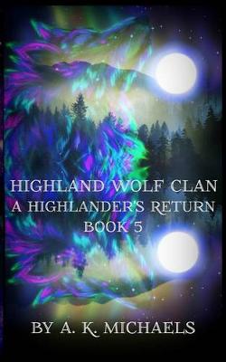 Cover of Highland Wolf Clan, Book 5, A Highlander's Return