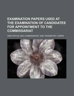 Book cover for Examination Papers Used at the Examination of Candidates for Appointment to the Commissariat