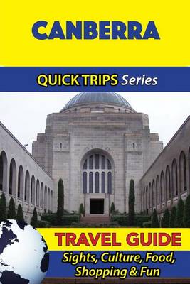 Book cover for Canberra Travel Guide (Quick Trips Series)