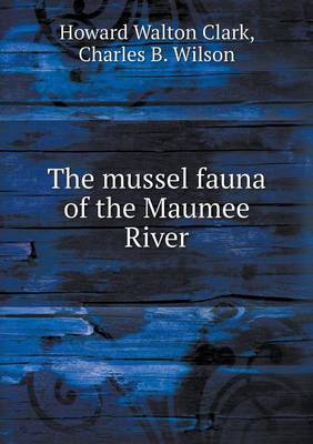 Book cover for The mussel fauna of the Maumee River