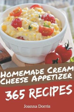 Cover of 365 Homemade Cream Cheese Appetizer Recipes