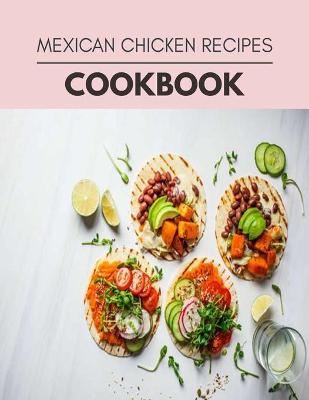 Book cover for Mexican Chicken Recipes Cookbook