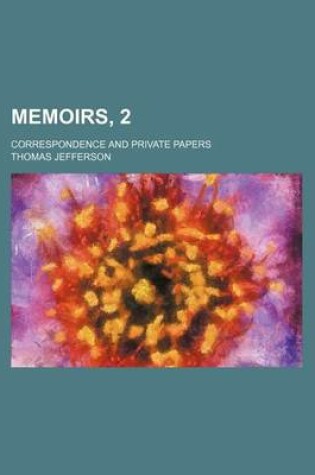 Cover of Memoirs, 2; Correspondence and Private Papers