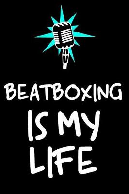 Cover of Beatboxing Is My Life