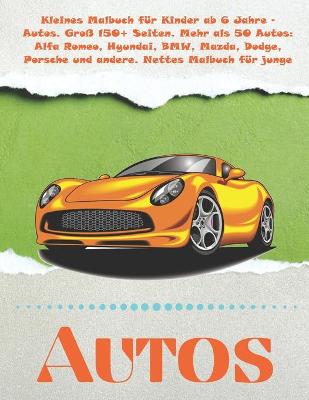 Book cover for Kleines Malbuch fur Kinder ab 6 Jahre - Autos. Gross 150+ Seiten. Mehr als 50 Autos