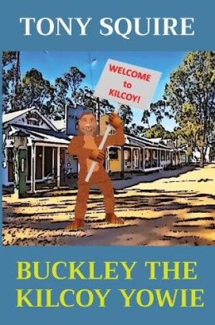 Buckley the Kilcoy Yowie