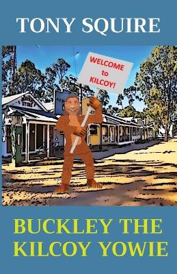 Cover of Buckley the Kilcoy Yowie