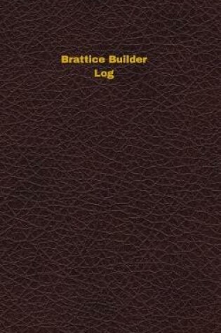 Cover of Brattice Builder Log