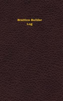 Book cover for Brattice Builder Log