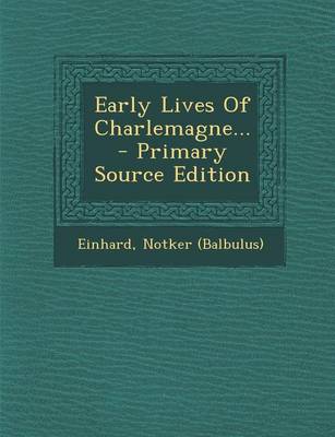 Book cover for Early Lives of Charlemagne... - Primary Source Edition