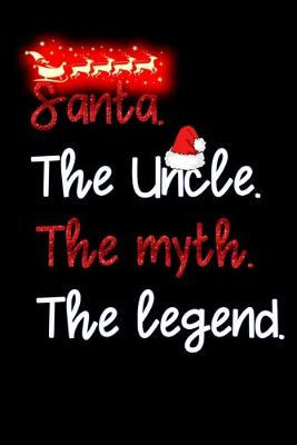 Book cover for santa the uncle the myth the legend