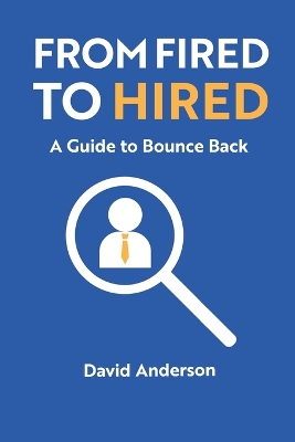 Book cover for From Fired to Hired