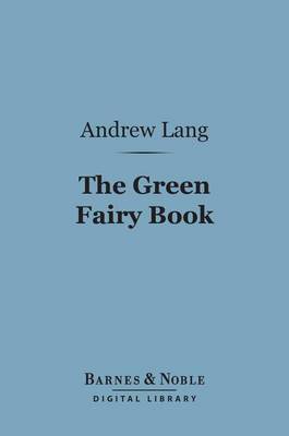 Book cover for The Green Fairy Book (Barnes & Noble Digital Library)