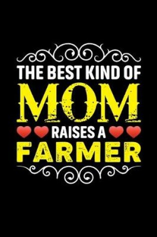 Cover of The Best Kind Of Mom Raises A Farmer