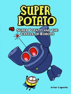 Book cover for Super Potato and the Castle of Robots
