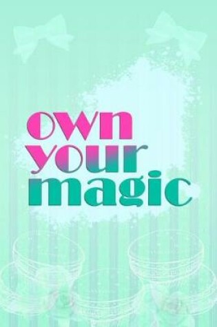 Cover of Own Your Magic