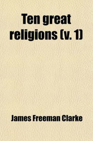 Cover of Ten Great Religions (Volume 1); An Essay in Comparative Theology