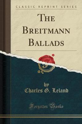 Book cover for The Breitmann Ballads (Classic Reprint)