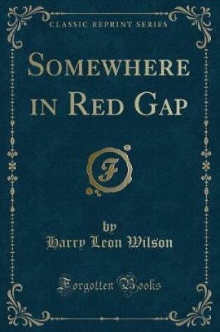 Cover of Somewhere in Red Gap (Classic Reprint)