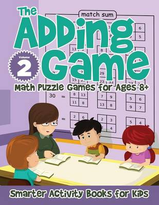 Book cover for The Adding Game - Math Puzzle Games for Ages 8+ Volume 2