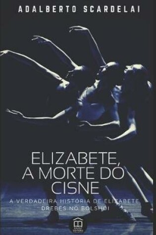 Cover of Elizabete, a Morte Do Cisne