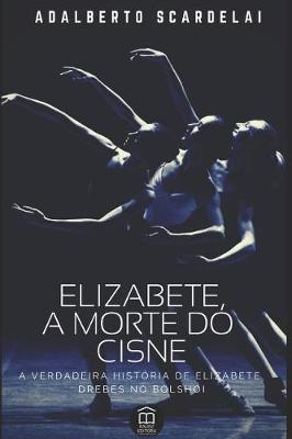 Book cover for Elizabete, a Morte Do Cisne