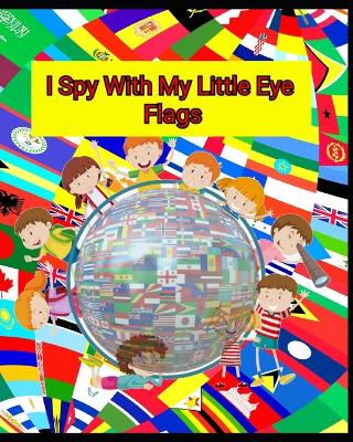 Book cover for I Spy With My Little Eye Flags