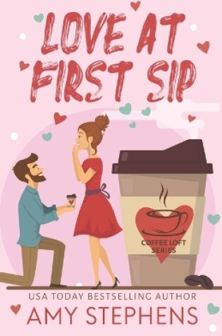 Cover of Love at First Sip (The Coffee Loft Series)