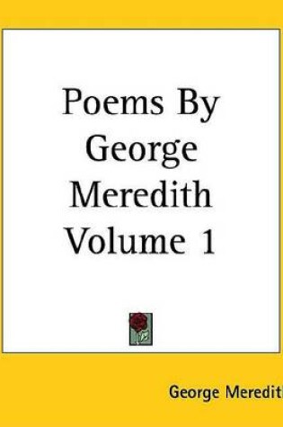 Cover of Poems by George Meredith Volume 1