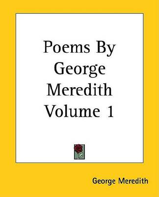 Book cover for Poems by George Meredith Volume 1